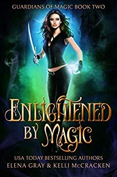 Enlightened by Magic by Kelli McCracken, Elena Gray