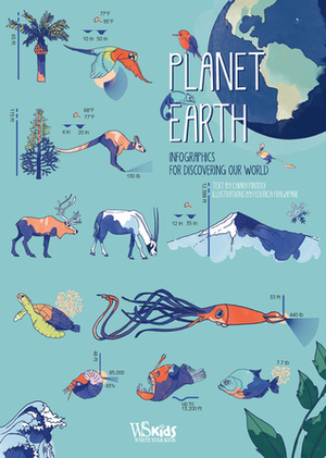 Planet Earth: Infographics for Discovering Our World by Federica Fragapane, Chiara Piroddi