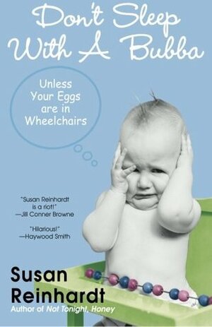 Don't Sleep with a Bubba: And Other White Trash Wisdom by Susan Reinhardt