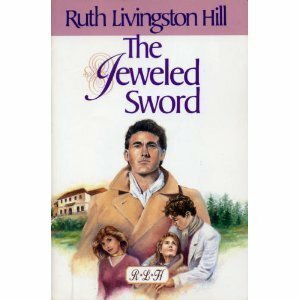 The Jeweled Sword by Ruth Livingston Hill