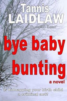 bye baby bunting by Tannis Laidlaw