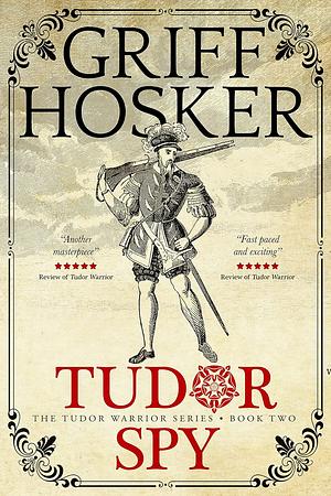 Tudor Spy by Griff Hosker