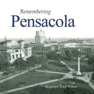 Remembering Pensacola by 