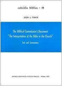 The Biblical Commission's Document: The Interpretation of the Bible in the Church: Text & Commentary by Joseph A. Fitzmyer, Pontifical Biblical Commission