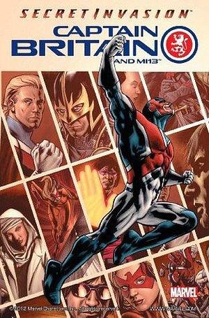 Captain Britain and MI: 13 Vol. 1: Secret Invasion by Paul Cornell, Paul Cornell, Leonard Kirk, Jesse Delperdang