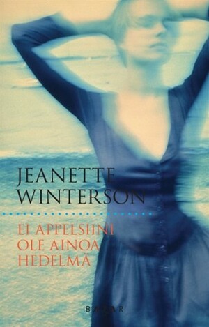 Ei appelsiini ole ainoa hedelmä by Jeanette Winterson