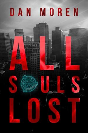 All Souls Lost by Dan Moren