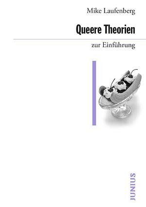 Queere Theorien zur Einführung by Mike Laufenberg