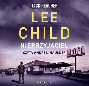 Nieprzyjaciel by Lee Child