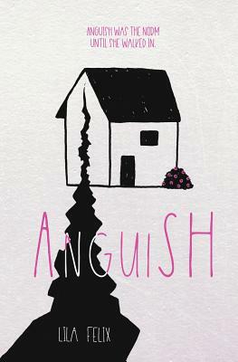 Anguish by Lila Felix