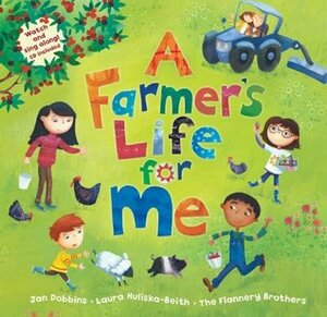 A Farmer's Life for Me PB: With CD (Enhanced) by Jan Dobbins, Laura Huliska-Beith