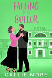 Falling For My Butler by Callie More