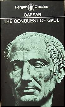 The Conquest of Gaul by Julius Caesar