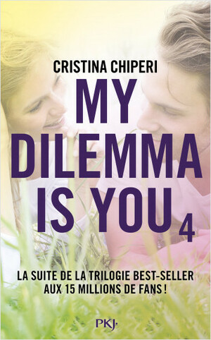 My Dilemma is You - Tome 4 by Cristina Chiperi
