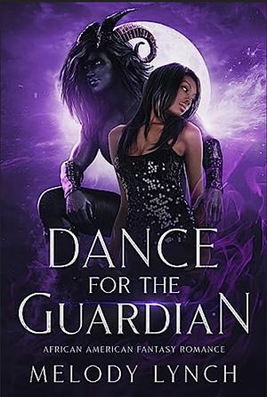 Dance for the Guardian: African American Fantasy Romance  by Melody Lynch