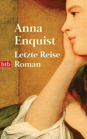 Letzte Reise: Roman by Anna Enquist