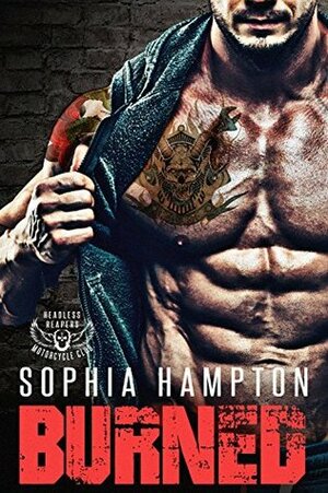 Burned: Headless Reapers MC by Sophia Hampton