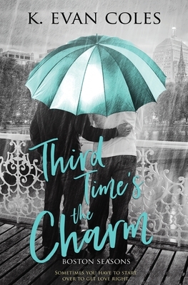 Third Time's the Charm by K. Evan Coles