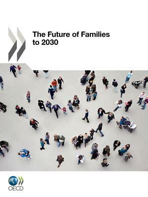 The Future of Families to 2030 by OECD Publishing
