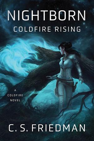 Nightborn: Coldfire Rising by C.S. Friedman
