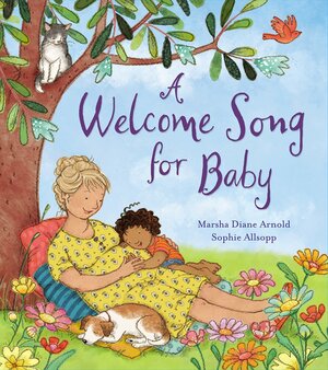 A Welcome Song for Baby by Marsha Diane Arnold