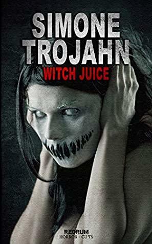 Witch Juice by A.C. Hurts, Simone Trojahn