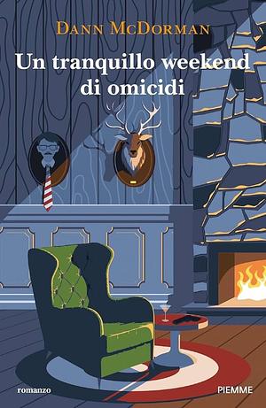 Un tranquillo weekend di omicidi by Dann McDorman