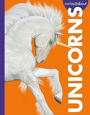 Curious about Unicorns by Gina Kammer