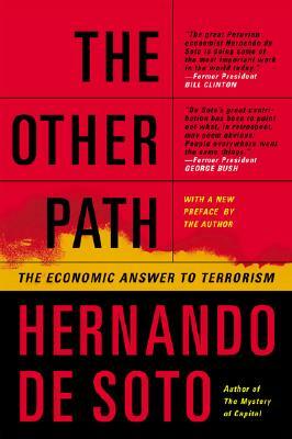The Other Path: The Economic Answer to Terrorism by Hernando de Soto