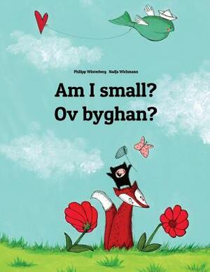 Am I small? Ov byghan?: Children's Picture Book English-Cornish (Bilingual Edition) by 