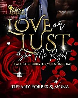 Love or Lust: Sho Me Right by Mona Altidort