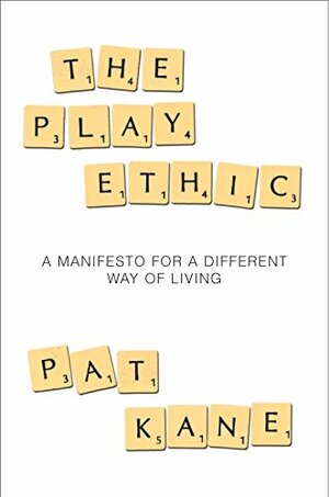 Play Ethic by Pat Kane