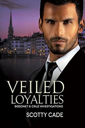 Veiled Loyalties by Scotty Cade