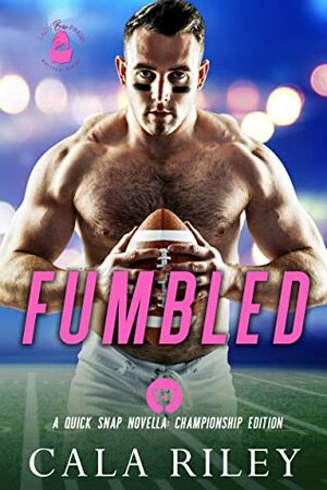 Fumbled by Cala Riley