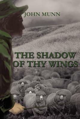 The Shadow of Thy Wings by John Munn
