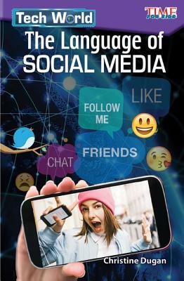 Tech World: The Language of Social Media by Christine Dugan