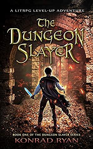 The Dungeon Slayer by Konrad Ryan