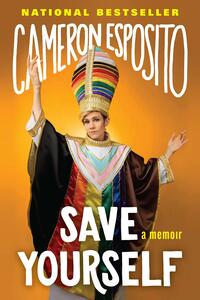 Save Yourself by Cameron Esposito, Cameron Esposito