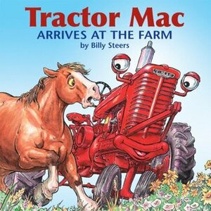 Tractor Mac Arrives at the Farm by Billy Steers