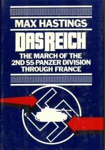 Das Reich: March of the Second SS Panzer Division Through France by Max Hastings