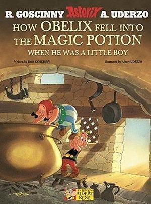Asterix: How Obelix Fell Into The Magic Potion: Classic Asterix album by René Goscinny, Albert Uderzo