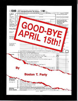 Good-Bye April 15th! by Kenneth W. Royce