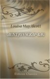 Aunt Jo's Scrap-Bag by Louisa May Alcott