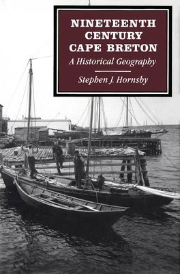 Nineteenth-Century Cape Breton by Stephen J. Hornsby