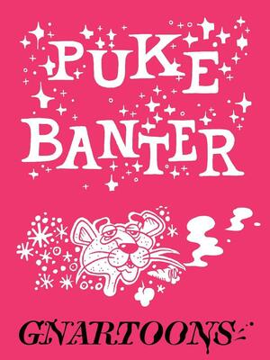 Puke Banter by James The Stanton