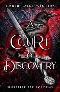 A Court of Discovery by Ember-Raine Winters