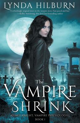 The Vampire Shrink: Kismet Knight, Vampire Psychologist Book #1 by Lynda Hilburn