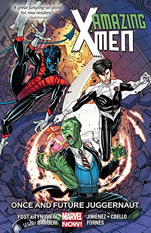 Amazing X-Men, Vol. 3: Once and Future Juggernaut by Craig Kyle, Christopher Yost, James Tynion IV