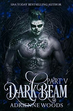 Darkbeam Part V by Adrienne Woods