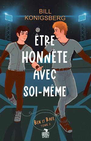 Être honnête avec soi-même by Claire-Agnès Dupouy, Bill Konigsberg